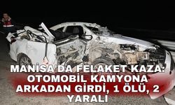 Manisa'da felaket kaza: Otomobil kamyona arkadan girdi, 1 ölü, 2 yaralı