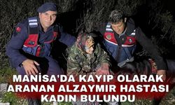 Manisa'da kayıp olarak aranan alzaymır hastası kadın bulundu