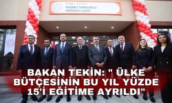 Bakan Tekin: " Ülke bütçesinin bu yıl yüzde 15'i eğitime ayrıldı"