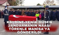 Kalbine yenik düşen jandarmanın naaşı törenle Manisa'ya gönderildi