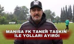 Manisa FK Taner Taşkın ile yolları ayırdı