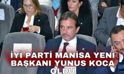 İYİ Parti Manisa yeni başkanı Yunus Koca oldu