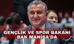 Gençlik ve Spor Bakanı Bak Manisa'da
