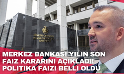 Merkez Bankası yılın son faiz kararını açıkladı! Politika faizi belli oldu