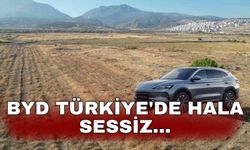 BYD Türkiye'de hala sessiz...