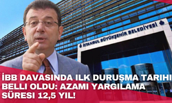 İBB davasında ilk duruşma tarihi belli oldu: Azami yargılama süresi 12,5 yıl!