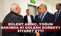 Bülent Arınç, yoğun bakımda ki Gülşah Durbay'ı ziyaret etti