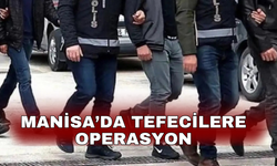 Manisa’da Tefecilere Operasyon