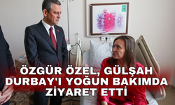 Özgür Özel, Gülşah Durbay'ı Yoğun Bakımda Ziyaret Etti
