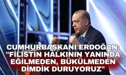 Cumhurbaşkanı Erdoğan: "Filistin halkının yanında eğilmeden, bükülmeden dimdik duruyoruz"