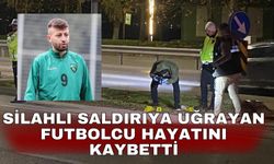 Silahlı saldırıya uğrayan futbolcu hayatını kaybetti