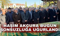 Haşim Akçura bugün sonsuzluğa uğurlandı