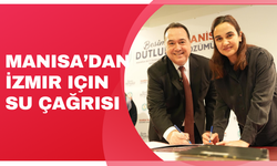 Manisa’dan İzmir için su çağrısı