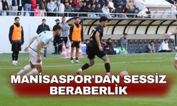 Manisaspor'dan sessiz beraberlik
