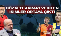 Gözaltı kararı verilen isimler ortaya çıktı