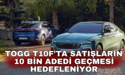 TOGG T10F'ta satışların 10 bin adedi geçmesi hedefleniyor
