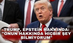 Trump, Epstein hakkında: "Onun hakkında hiçbir şey bilmiyorum"