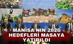 Manisa'nın 2026 hedefleri masaya yatırıldı