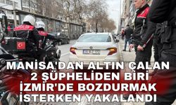 Manisa'dan altın çalan 2 şüpheliden biri İzmir'de bozdurmak isterken yakalandı