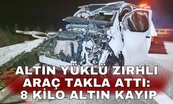 Altın yüklü zırhlı araç takla attı: 8 kilo altın kayıp