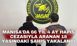 Manisa'da 66 yıl 4 ay hapis cezasıyla aranan 18 yaşındaki şahıs yakalandı