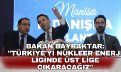 Bakan Bayraktar: "Türkiye’yi nükleer enerji liginde üst lige çıkaracağız"