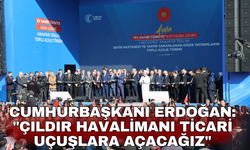 Cumhurbaşkanı Erdoğan: "Çıldır Havalimanı ticari uçuşlara açacağız"