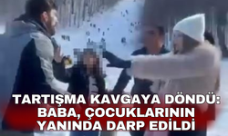 Tartışma kavgaya döndü: Baba, çocuklarının yanında darp edildi
