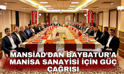 MANSİAD’dan Baybatur’a Manisa sanayisi için güç çağrısı