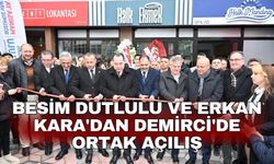 Besim Dutlulu ve Erkan Kara'dan Demirci'de ortak açılış