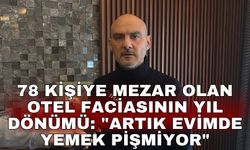 78 kişiye mezar olan otel faciasının yıl dönümü: "Artık evimde yemek pişmiyor"