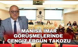 Manisa imar görüşmelerinde Cengiz Ergün takozu