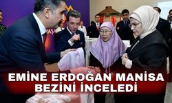 Emine Erdoğan Manisa Bezini inceledi