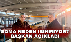 Soma neden ısınmıyor? Başkan açıkladı