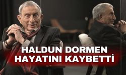 Haldun Dormen hayatını kaybetti