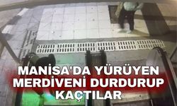 Manisa'da yürüyen merdiveni durdurup kaçtılar