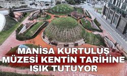 Manisa Kurtuluş Müzesi kentin tarihine ışık tutuyor