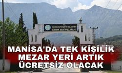 Manisa'da tek kişilik mezar yeri artık ücretsiz olacak