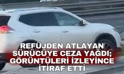 Refüjden atlayan sürücüye ceza yağdı; görüntüleri izleyince itiraf etti