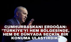 Cumhurbaşkanı Erdoğan: "Türkiye'yi hem bölgesinde, hem de dünyada seçkin bir konuma ulaştırdık"