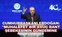 Cumhurbaşkanı Erdoğan:  "Muhalefet bir avuç rant şebekesinin gündemine hapsoldu"