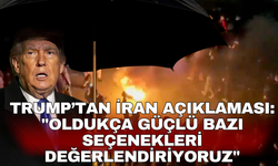 Trump’tan İran açıklaması: "Oldukça güçlü bazı seçenekleri değerlendiriyoruz"