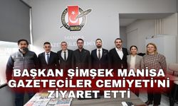 Başkan Şimşek Manisa Gazeteciler Cemiyeti'ni ziyaret etti