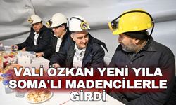 Vali Özkan yeni yıla Soma'lı madencilerle girdi