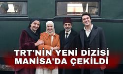TRT'nin yeni dizisi Manisa'da çekildi