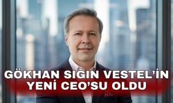 Gökhan Sığın Vestel’in yeni CEO’su oldu