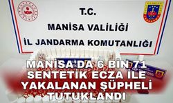 Manisa'da 6 bin 71 sentetik ecza ile yakalanan şüpheli tutuklandı