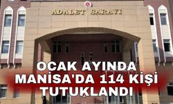 Ocak ayında Manisa'da 114 kişi tutuklandı