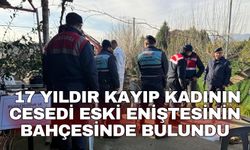 17 yıldır kayıp kadının cesedi eski eniştesinin bahçesinde bulundu