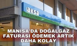 Manisa'da doğalgaz faturası ödemek artık daha kolay